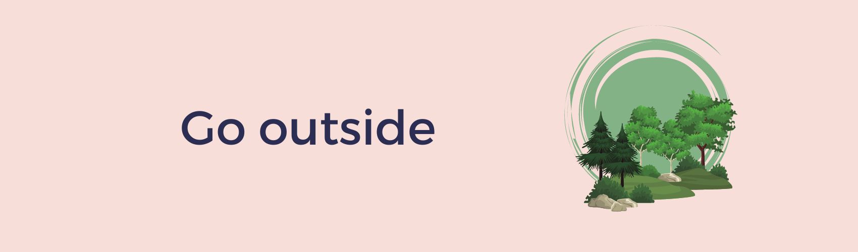 Go outside