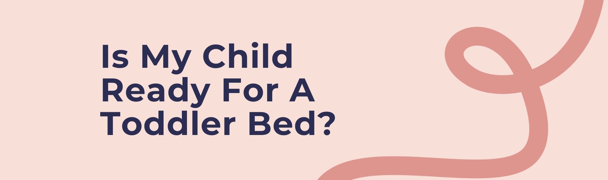 Is My Child Ready For A Toddler Bed?