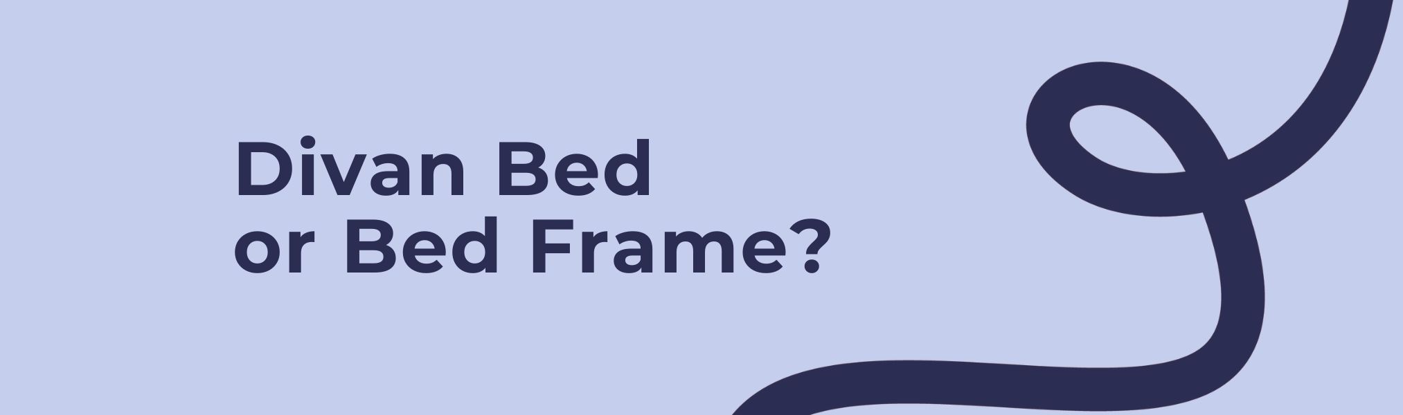 Which Bed is Best: A Divan Bed or a Bed Frame?