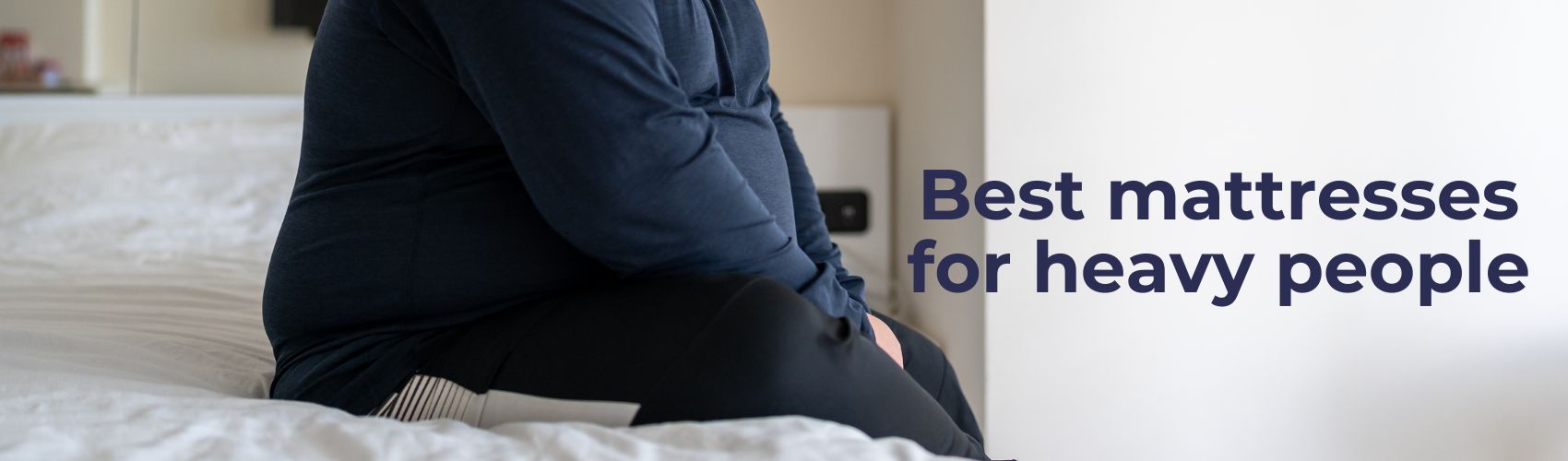 Best Mattresses For Heavy People