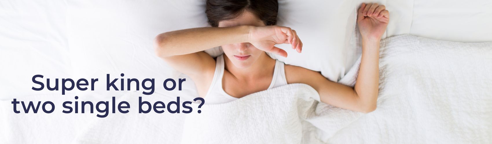 Should I Buy A Super King or Two Single Beds?