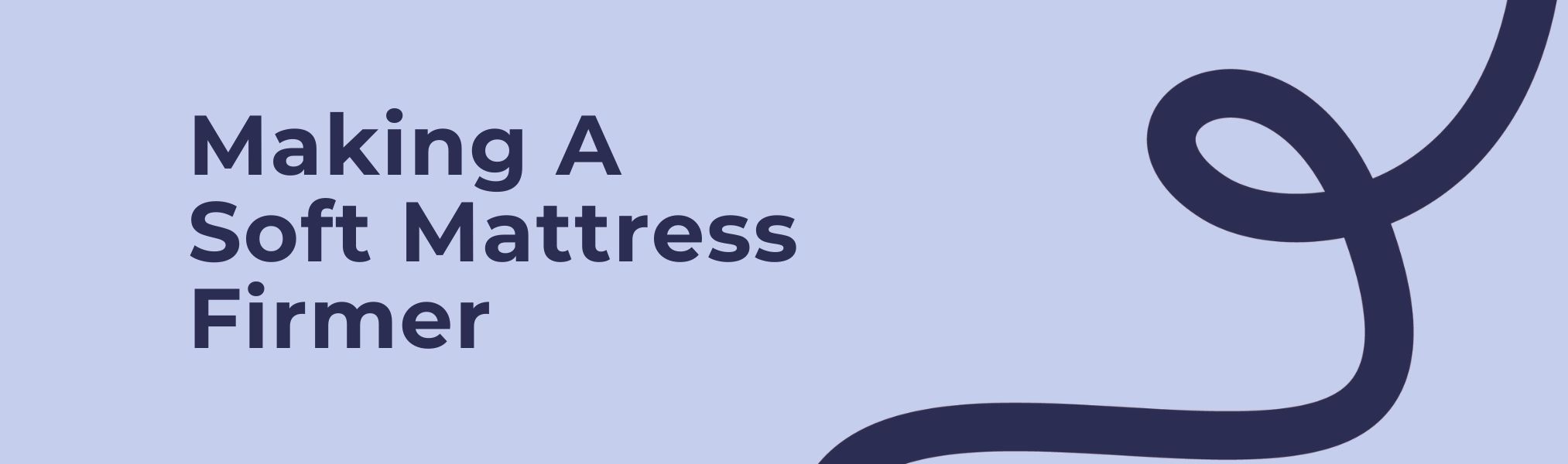 How to Make a Mattress Firmer Happy Beds