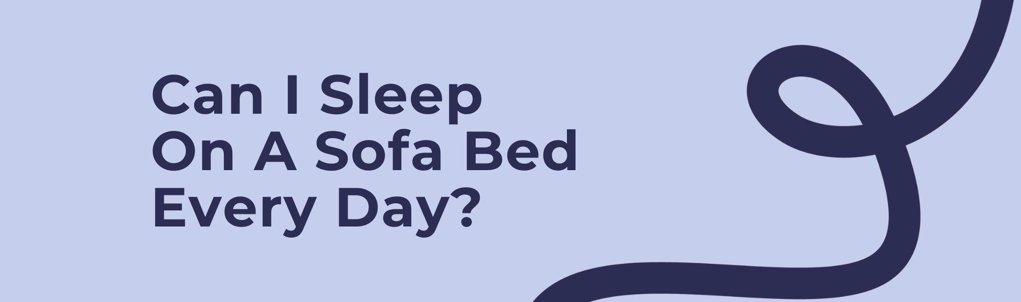Can I Sleep On A Sofa Bed Every Night? | Happy Beds
